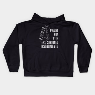 Praise Him with Stringed Instruments - Psalm 150:4 Kids Hoodie